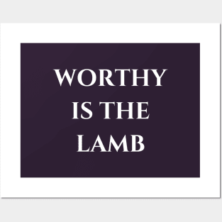 Worthy is the Lamb Posters and Art